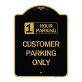 Signmission 1 Hour Parking Customer Parking Only, Black & Gold Aluminum Sign, 18" x 24", BG-1824-24649 A-DES-BG-1824-24649
